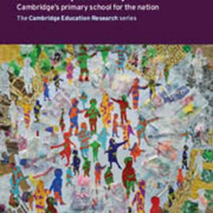 A University's Challenge: Cambridge's Primary School for the Nation