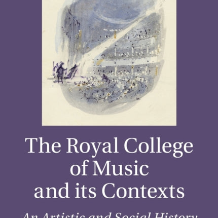 The Royal College of Music and its Contexts