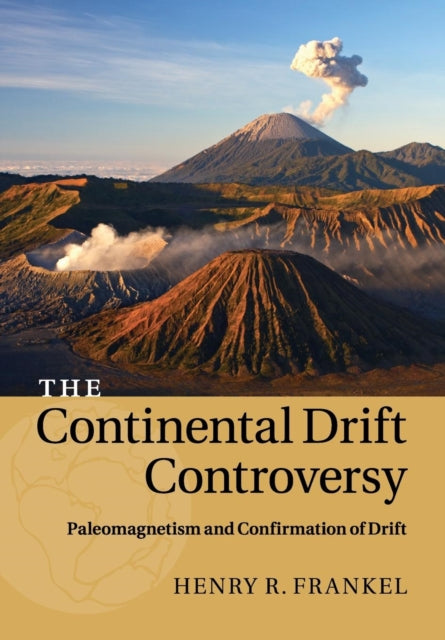 The Continental Drift Controversy Volume 2
