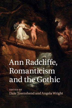 Ann Radcliffe Romanticism and the Gothic