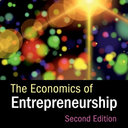 The Economics of Entrepreneurship