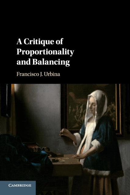 A Critique of Proportionality and Balancing