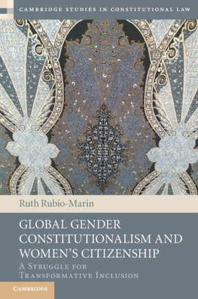 Global Gender Constitutionalism and Womens Citizenship