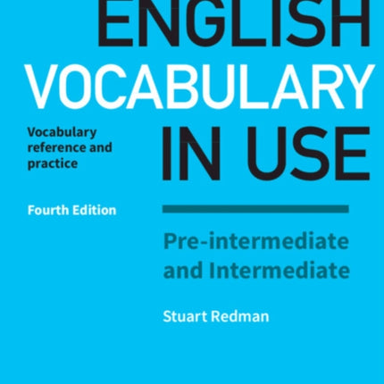 English Vocabulary in Use Pre-intermediate and Intermediate Book with Answers: Vocabulary Reference and Practice