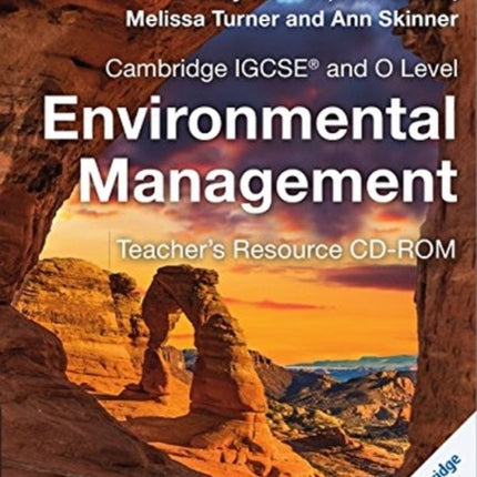 Cambridge IGCSE® and O Level Environmental Management Teacher's Resource CD-ROM