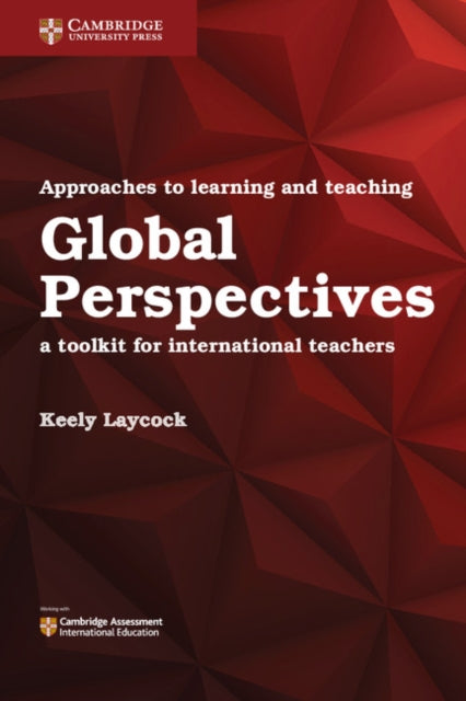 Approaches to Learning and Teaching Global Perspectives: A Toolkit for International Teachers