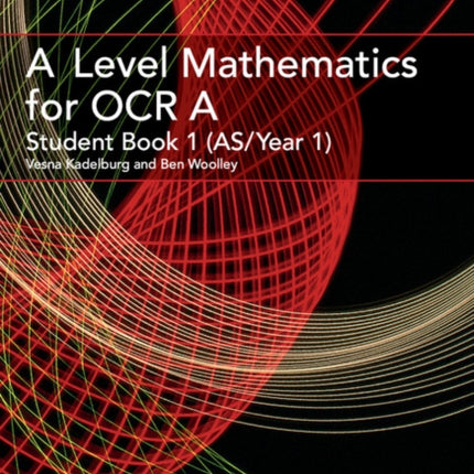A Level Mathematics for OCR Student Book 1 ASYear
