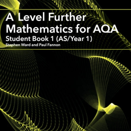 A Level Further Mathematics for AQA Student Book 1 (AS/Year 1)