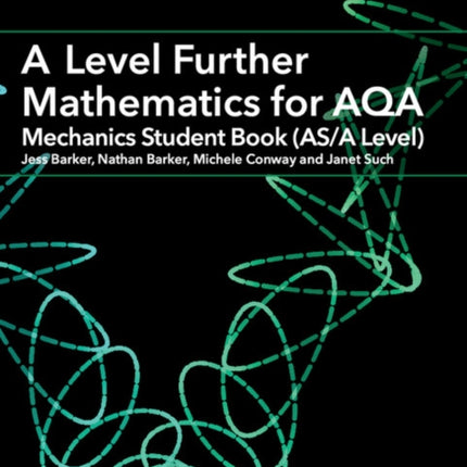 A Level Further Mathematics for AQA Mechanics Student Book (AS/A Level)