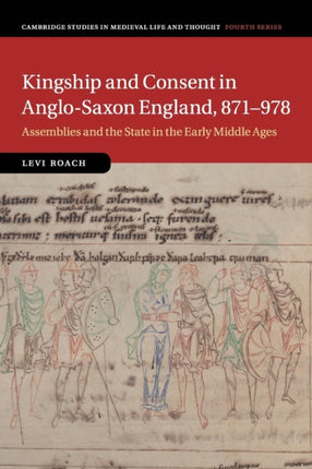 Kingship and Consent in AngloSaxon England 871978