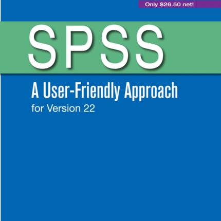 Spss A UserFriendly Approach for Version 22