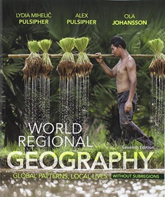 World Regional Geography Without Subregions Global Patterns Local Lives