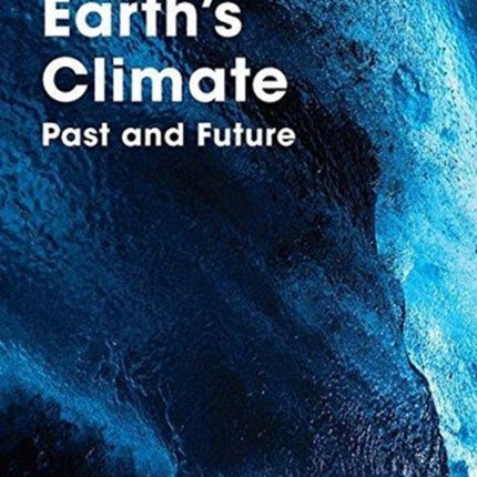 Earth's Climate: Past and Future