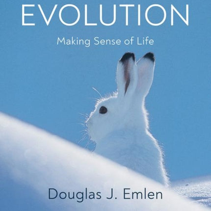 Evolution: Making Sense of Life