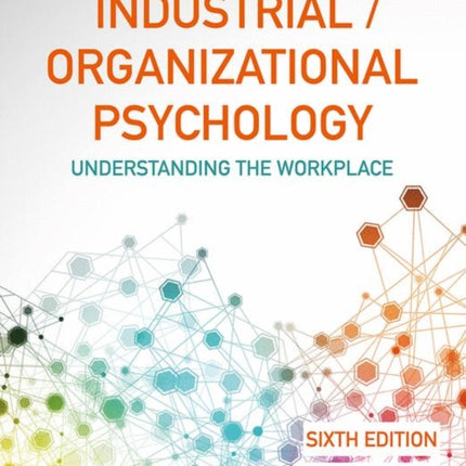 Industrial/Organizational Psychology: Understanding the Workplace