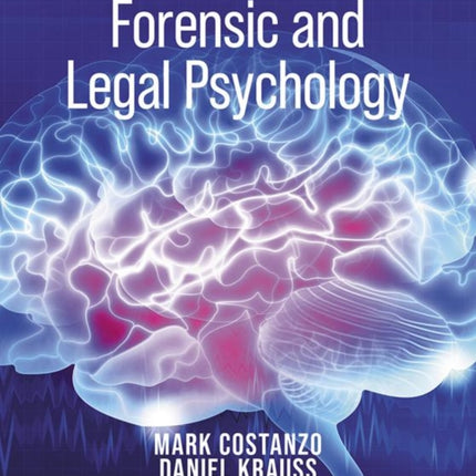 Forensic and Legal Psychology: Psychological Science Applied to Law