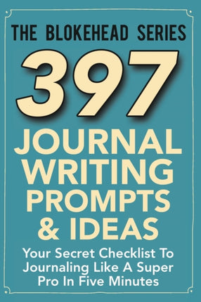 397 Journal Writing Prompts  Ideas