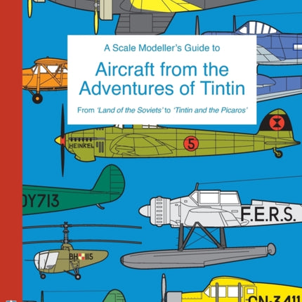 A Scale Modellers Guide to Aircraft from the Adventures of Tintin