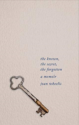 The Known the Secret the Forgotten