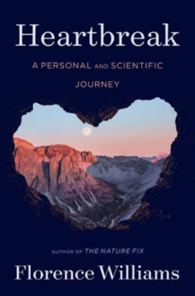 Heartbreak: A Personal and Scientific Journey