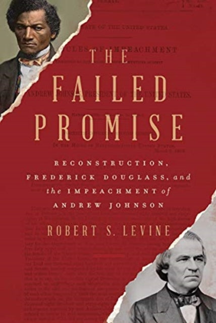 The Failed Promise: Reconstruction, Frederick Douglass, and the Impeachment of Andrew Johnson