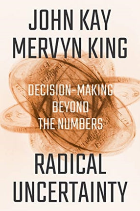 Radical Uncertainty  DecisionMaking Beyond the