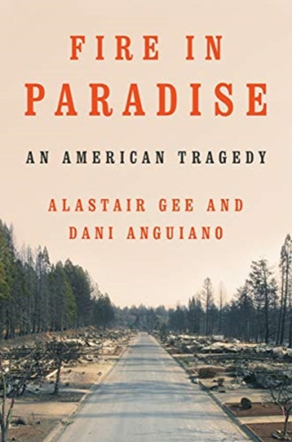 Fire in Paradise: An American Tragedy