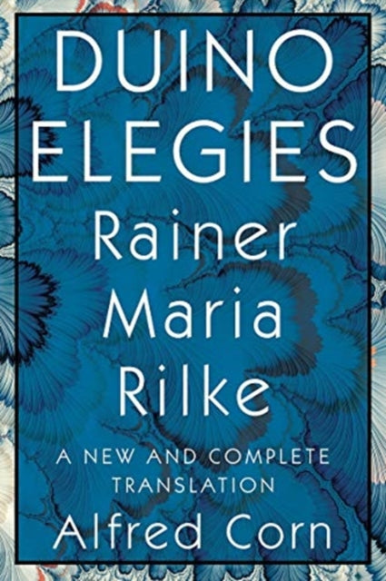 Duino Elegies: A New and Complete Translation