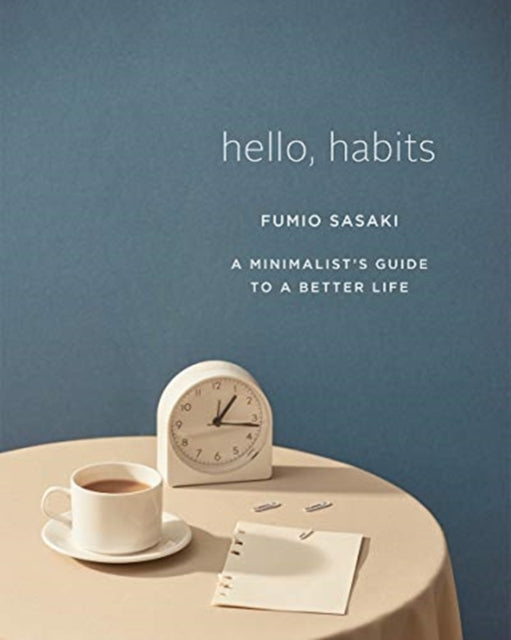 Hello, Habits: A Minimalist's Guide to a Better Life