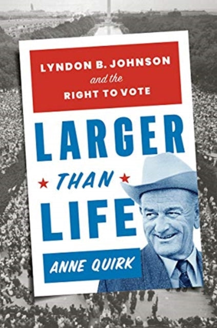 Larger than Life: Lyndon B. Johnson and the Right to Vote