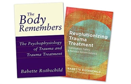 The Body Remembers Volume 1 and Revolutionizing Trauma Treatment TwoBook Set