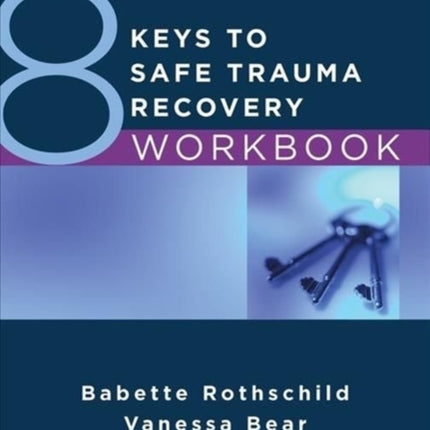 8 Keys to Safe Trauma Recovery Workbook