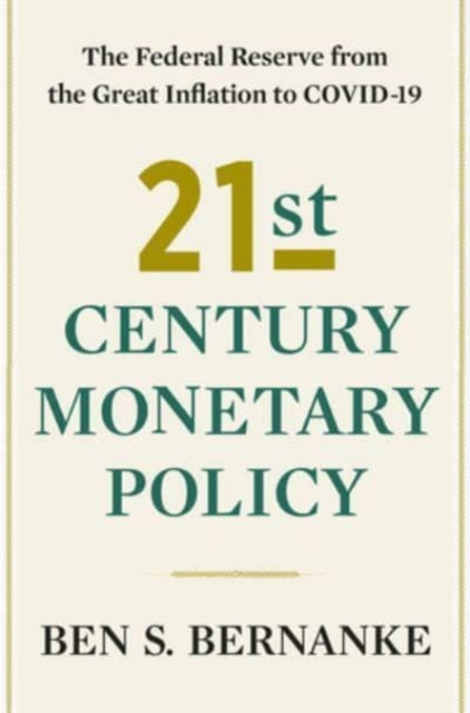 21st Century Monetary Policy: The Federal Reserve from the Great Inflation to COVID-19