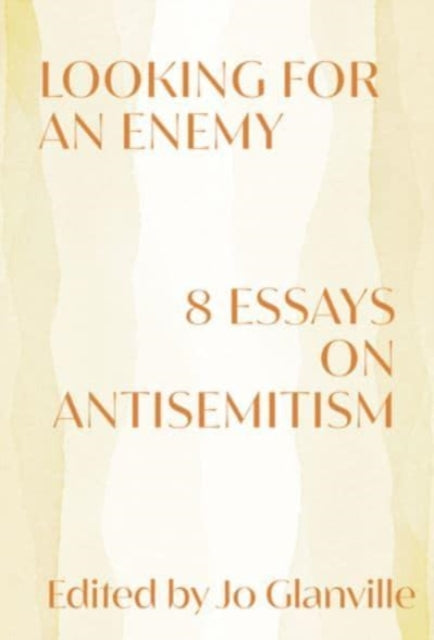 Looking for an Enemy: 8 Essays on Antisemitism