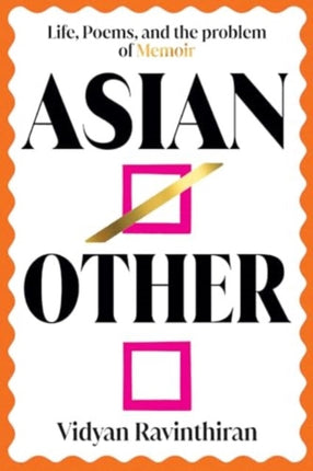 AsianOther  Life Poems and the Problem of Memoir