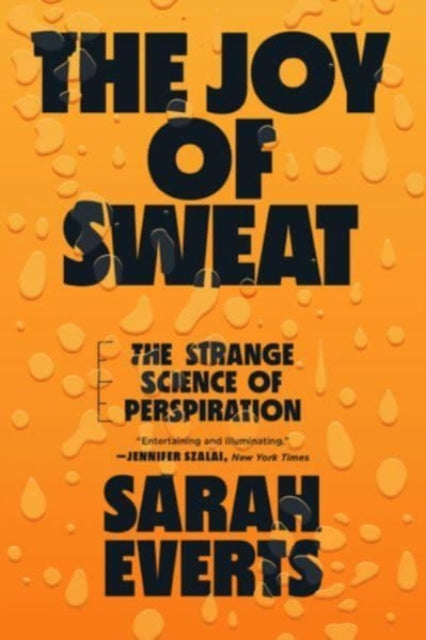 The Joy of Sweat: The Strange Science of Perspiration