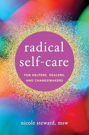 Radical SelfCare for Helpers Healers and