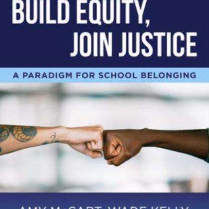 Build Equity, Join Justice: A Paradigm for School Belonging