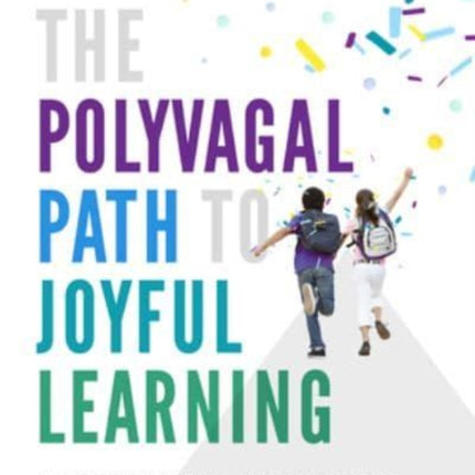 The Polyvagal Path to Joyful Learning