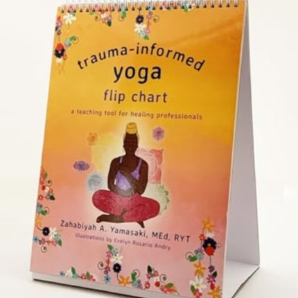 TraumaInformed Yoga Flip Chart  A Teaching Tool for Healing Professionals