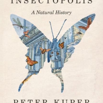 Insectopolis  A Natural History