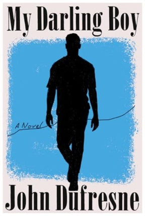 My Darling Boy  A Novel
