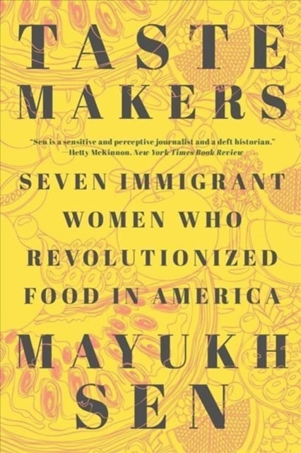 Taste Makers: Seven Immigrant Women Who Revolutionized Food in America