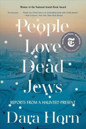 People Love Dead Jews: Reports from a Haunted Present