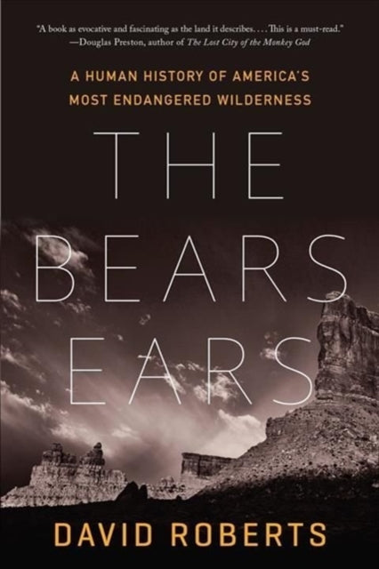 The Bears Ears: A Human History of America's Most Endangered Wilderness