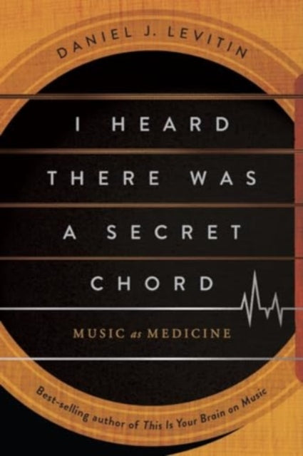 I Heard There Was a Secret Chord  Music as Medicine