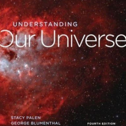 Understanding Our Universe Fourth Edition