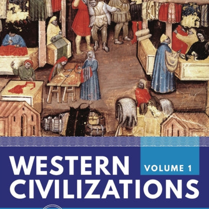 Western Civilizations Vol. Volume 1