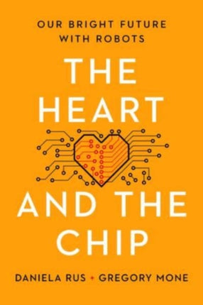 The Heart and the Chip  Our Bright Future with Robots