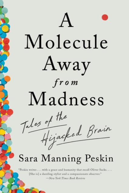 A Molecule Away from Madness: Tales of the Hijacked Brain